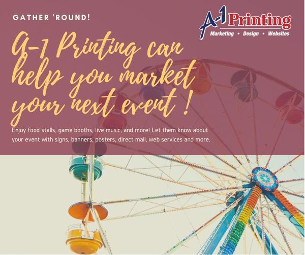 A-1 Printing can help you market your next event!